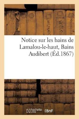 Book cover for Notice Sur Les Bains de Lamalou-Le-Haut, Bains Audibert