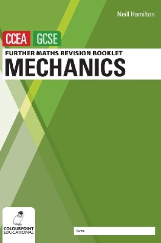 Cover of Further Mathematics Revision Booklet for CCEA GCSE: Mechanics