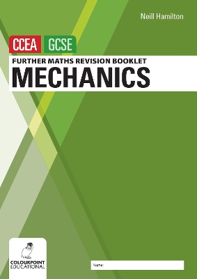 Cover of Further Mathematics Revision Booklet for CCEA GCSE: Mechanics