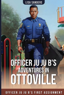 Book cover for Officer Ju Ju B's Adventures in OttoVille