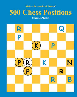 Book cover for Make A Personalized Book Of 500 Chess Positions