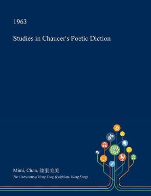 Book cover for Studies in Chaucer's Poetic Diction