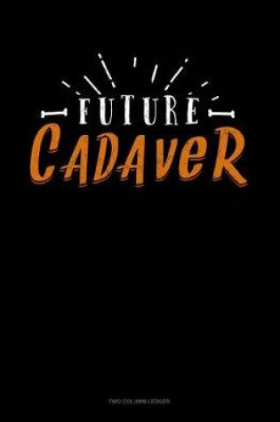 Cover of Future Cadaver