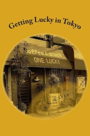 Cover of Getting Lucky in Tokyo