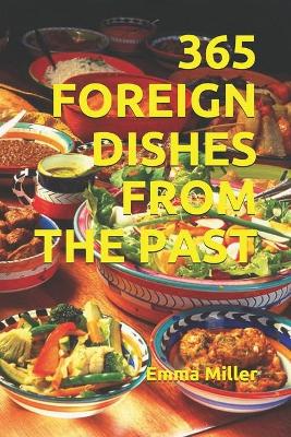 Book cover for 365 Foreign Dishes from the Past