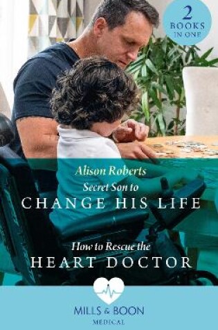 Cover of Secret Son To Change His Life / How To Rescue The Heart Doctor
