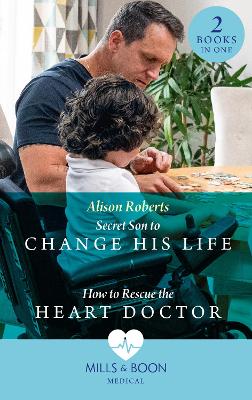 Book cover for Secret Son To Change His Life / How To Rescue The Heart Doctor