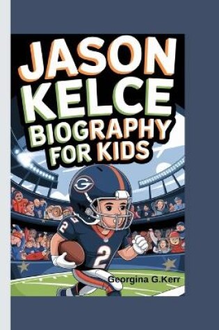 Cover of Jason Kelce Biography for Kids