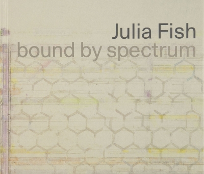 Book cover for Julia Fish: bound by spectrum