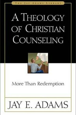 Cover of A Theology of Christian Counseling
