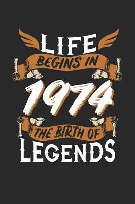 Cover of Life Begins in 1974 the Birth of Legends