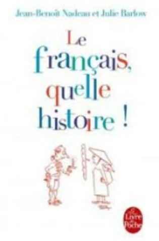 Cover of Le Francais, Quelle Histoire !