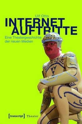 Book cover for Internetauftritte: Eine Theatergeschichte Der Neuen Medien