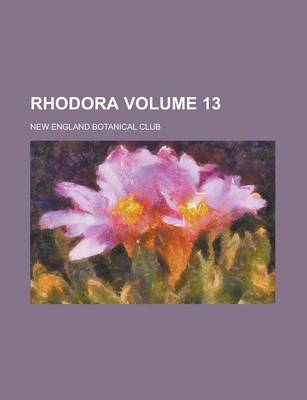 Book cover for Rhodora Volume 13