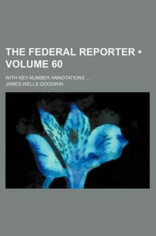 Cover of The Federal Reporter (Volume 60); With Key-Number Annotations