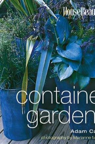Cover of House Beautiful Container Gardens
