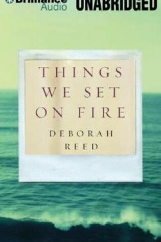 Cover of Things We Set on Fire