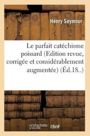 Cover of Le parfait catechisme poissard (Edition revue, corrigee et considerablement augmentee) (Ed.18..)