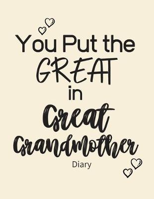 Book cover for You Put the GREAT in Great Grandmother Diary