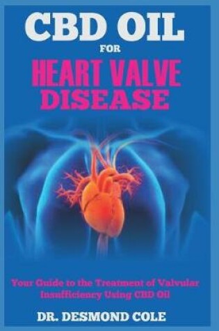 Cover of CBD Oil for Heart Valve Disease