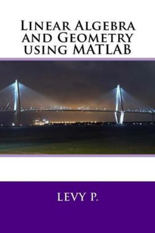 Cover of Linear Algebra and Geometry Using MATLAB