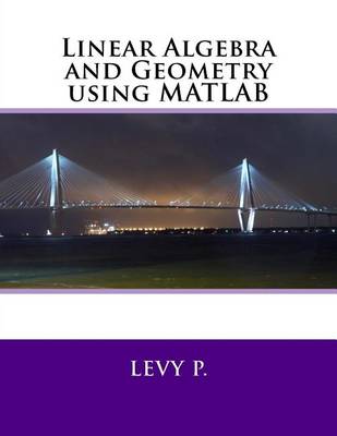 Book cover for Linear Algebra and Geometry Using MATLAB