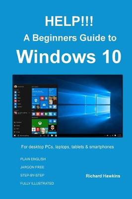 Book cover for HELP!!! A Beginners Guide to Windows 10