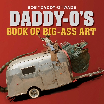 Book cover for Daddy-O's Book of Big-Ass Art