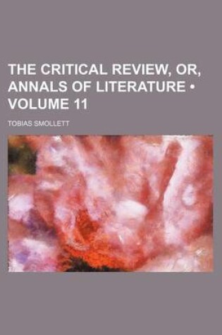 Cover of The Critical Review, Or, Annals of Literature (Volume 11)