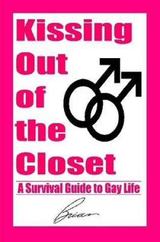 Cover of Kissing Out of the Closet: A Survival Guide to Gay Life