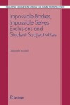 Book cover for Impossible Bodies, Impossible Selves: Exclusions and Student Subjectivities