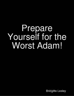 Book cover for Prepare Yourself for the Worst Adam!