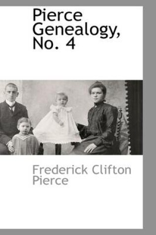 Cover of Pierce Genealogy, No. 4