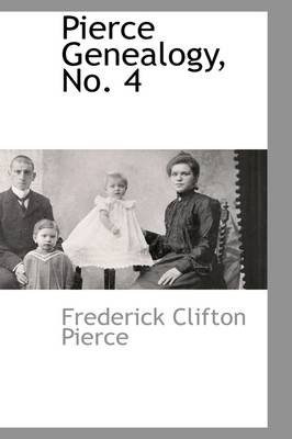 Book cover for Pierce Genealogy, No. 4