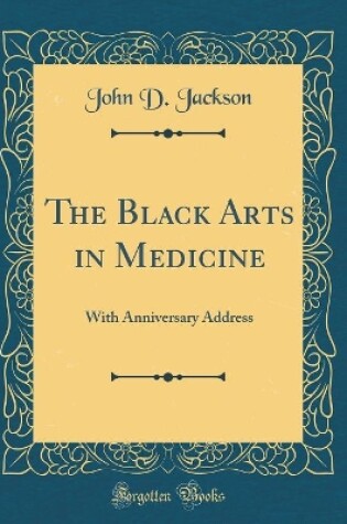 Cover of The Black Arts in Medicine