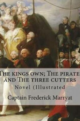 Cover of The kings own; The pirate, and The three cutters. By