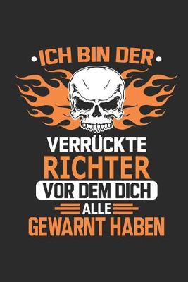 Book cover for Ich bin der verruckte Richter vor dem dich alle gewarnt haben