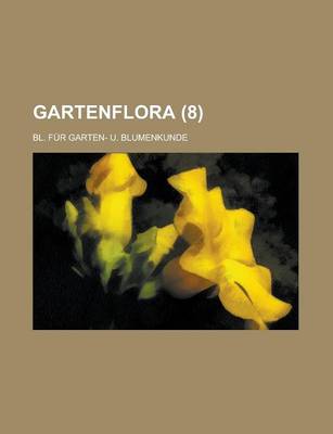 Book cover for Gartenflora; Bl. Fur Garten- U. Blumenkunde (8 )