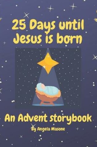 Cover of 25 Days Until Jesus is Born
