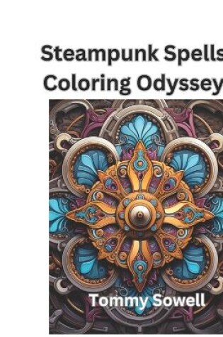 Cover of Steampunk Spells Coloring Odyssey