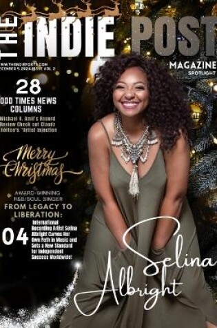 Cover of The Indie Post Magazine Selina Albright December 5, 2024 Issue Vol. 2