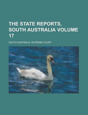 Book cover for The State Reports, South Australia Volume 17