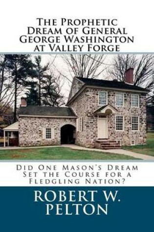 Cover of The Prophetic Dream of General George Washington at Valley Forge
