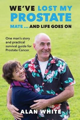 Book cover for We've Lost My Prostate, Mate! ... And Life Goes On