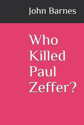 Book cover for Who Killed Paul Zeffer?