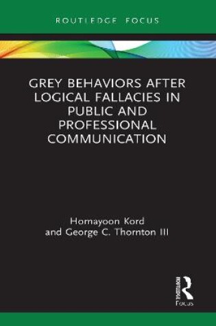 Cover of Grey Behaviors after Logical Fallacies in Public and Professional Communication