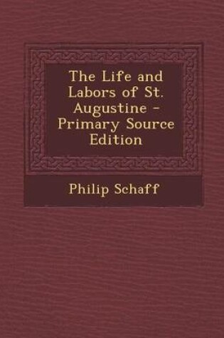 Cover of The Life and Labors of St. Augustine