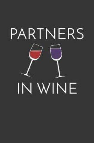 Cover of Partners In Wine Notebook