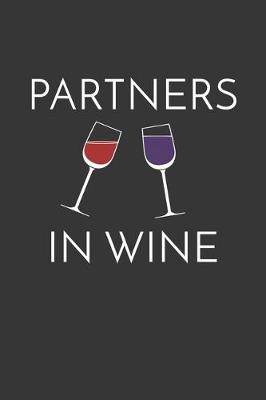 Book cover for Partners In Wine Notebook