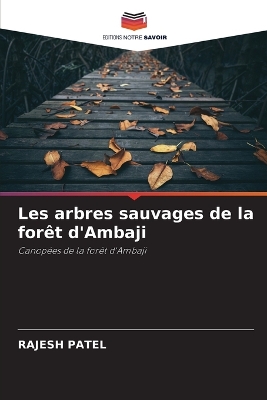 Book cover for Les arbres sauvages de la forêt d'Ambaji